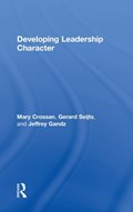 Developing Leadership Character | Mary Crossan ; Gerard (The University of Western Ontario, Ivey Business School, Canada) Seijts ; Jeffrey (The University of Western Ontario, Ivey Business School, Canada) Gandz | 