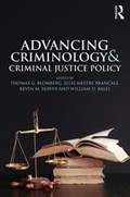 Advancing Criminology and Criminal Justice Policy | THOMAS BLOMBERG ; JULIE BRANCALE ; KEVIN (PRINCIPLE LOGIC,  Acworth, GA, USA) Beaver ; William Bales | 