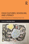 Child Cultures, Schooling, and Literacy | ANNE HAAS (UNIVERSITY OF ILLINOIS AT URBANA-CHAMPAIGN,  USA) Dyson | 