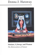 Simians, Cyborgs, and Women | Donna Haraway | 