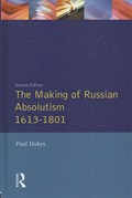 The Making of Russian Absolutism 1613-1801 | Paul Dukes | 