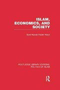 Islam, Economics, and Society (RLE Politics of Islam) | Syed Nawab Haider Naqvi | 