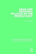 Arab and Regional Politics in the Middle East | P.J. Vatikiotis | 