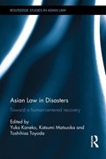 Asian Law in Disasters | YUKA (KOBE UNIVERSITY,  Japan) KANEKO ; Katsumi MATSUOKA ; Toshihisa (Kobe University, Japan) TOYODA | 