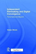 Independent Filmmaking and Digital Convergence | Vladan Nikolic | 