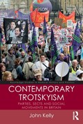 Contemporary Trotskyism | John (Birkbeck College, University of London, Uk) Kelly | 