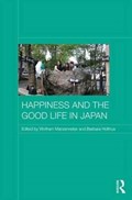 Happiness and the Good Life in Japan | WOLFRAM (UNIVERSITY OF VIENNA,  Austria) Manzenreiter ; Barbara Holthus | 