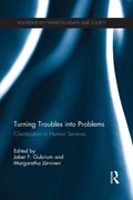 Turning Troubles into Problems | JABER F. (UNIVERSITY OF MISSOURI,  USA) Gubrium ; Margaretha Jarvinen | 