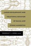 Career Development and Vocational Behavior of Racial and Ethnic Minorities | Frederick T.L. Leong ; Frederick Leong | 