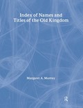 Index Of Names & Titles Of The Old Kingdom | Margaret A. Murray | 