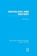 Sociology and History (RLE Social Theory) | Peter Burke | 