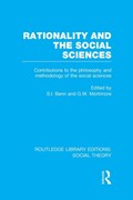 Rationality and the Social Sciences (RLE Social Theory) | S.I. Benn ; G.W. Mortimore | 