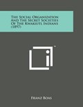 The Social Organization and the Secret Societies of the Kwakiutl Indians (1897) | Franz Boas | 