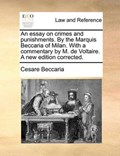 An Essay on Crimes and Punishments. by the Marquis Beccaria of Milan. with a Commentary by M. de Voltaire. a New Edition Corrected. | Cesare Beccaria | 