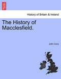 The History of Macclesfield. | John Corry | 