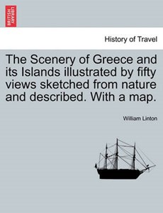 The Scenery of Greece and its Islands illustrated by fifty views sketched from nature and described. With a map.