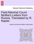 Field-Marshal Count Moltke's Letters from Russia. Translated by R. Napier. | Helmuth Carl Bernhard Moltke | 