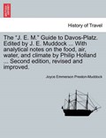 The "J. E. M." Guide to Davos-Platz. Edited by J. E. Muddock ... With analytical notes on the food, air, water, and climate by Philip Holland ... Second edition, revised and improved. | Joyce Emmerson Preston-Muddock | 
