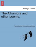 The Alhambra and other poems. | Francis Burdett Thomas Money Coutts | 