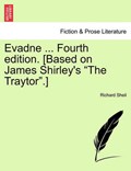 Evadne ... Fourth edition. [Based on James Shirley's "The Traytor".] | Richard Sheil | 