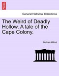 The Weird of Deadly Hollow. A tale of the Cape Colony. | Bertram Mitford | 