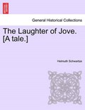 The Laughter of Jove. [A tale.] | Helmuth Schwartze | 