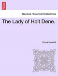 The Lady of Holt Dene. | Emma Marshall | 