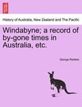 Windabyne; a record of by-gone times in Australia, etc. | George Ranken | 
