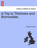 A Trip to Thirlmere and Borrowdale. | Benjamin Brierley | 
