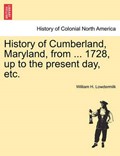 History of Cumberland, Maryland, from ... 1728, up to the present day, etc. | William H. Lowdermilk | 