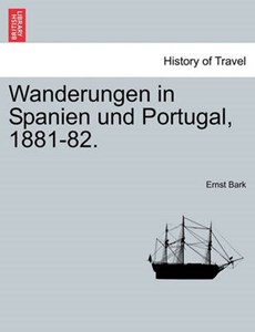 Wanderungen in Spanien und Portugal, 1881-82.