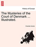 The Mysteries of the Court of Denmark ... Illustrated. | Charlotte Gordon | 