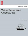 Meine Reise nach Amerika, etc. | Wilhelm Tschirch | 