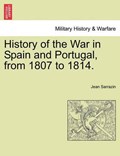 History of the War in Spain and Portugal, from 1807 to 1814. | Jean Sarrazin | 