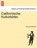 Californische Kulturbilder. | Theodor Kirchhoff | 