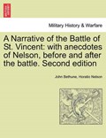 A Narrative of the Battle of St. Vincent: with anecdotes of Nelson, before and after the battle. Second edition | John Bethune | 