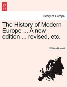 The History of Modern Europe ... a New Edition ... Revised, Etc. Vol. III