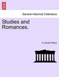 Studies and Romances. | H. Schütz Wilson | 