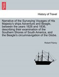 Narrative of the Surveying Voyages of His Majesty's ships Adventure and Beagle, between the years 1826 and 1836, describing their examination of the Southern Shores of South America, and the Beagle's | Robert Fitzroy | 