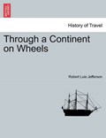 Through a Continent on Wheels | Robert Luis Jefferson | 