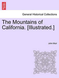 The Mountains of California. [Illustrated.]