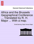 Africa and the Brussels Geographical Conference ... Translated by R. H. Major ... With a map. | Emile Banning | 
