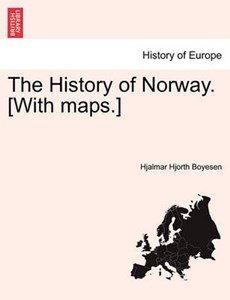 The History of Norway. [With maps.]