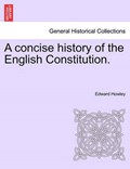 A concise history of the English Constitution. | Edward Howley | 