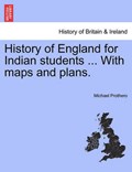 History of England for Indian students ... With maps and plans. | Michael Prothero | 
