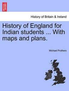 History of England for Indian students ... With maps and plans.