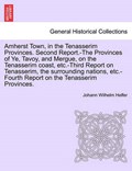 Amherst Town, in the Tenasserim Provinces. Second Report.-The Provinces of Ye, Tavoy, and Mergue, on the Tenasserim coast, etc.-Third Report on Tenasserim, the surrounding nations, etc.-Fourth Report | Johann Wilhelm Helfer | 
