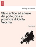 Stato antico ed attuale del porto, citta e provincia di Civita Vecchia. | Pietro Manzi | 