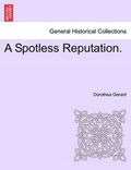 A Spotless Reputation. | Dorothea Gerard | 