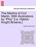 The Martins of Cro' Martin. with Illustrations by Phiz [I.E. Hablot-Knight Browne.] | CharlesJames Lever | 